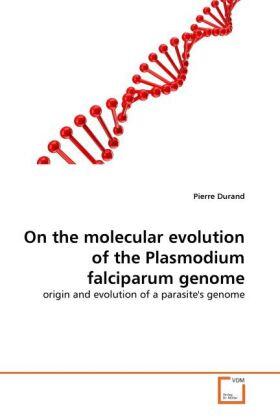 Durand |  On the molecular evolution of the Plasmodium falciparum genome | Buch |  Sack Fachmedien