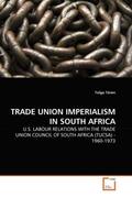 Tören |  TRADE UNION IMPERIALISM IN SOUTH AFRICA | Buch |  Sack Fachmedien