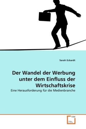Eckardt |  Der Wandel der Werbung unter dem Einfluss der Wirtschaftskrise | Buch |  Sack Fachmedien