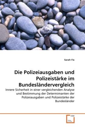 Fix | Die Polizeiausgaben und Polizeistärke im Bundesländervergleich | Buch | 978-3-639-29474-3 | sack.de