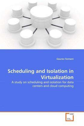 Somani |  Scheduling and Isolation in Virtualization | Buch |  Sack Fachmedien