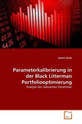 Walzl | Parameterkalibrierung in der Black Litterman Portfoliooptimierung | Buch | sack.de