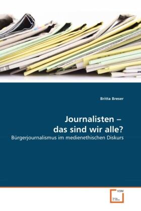 Breser |  Journalisten -  das sind wir alle? | Buch |  Sack Fachmedien