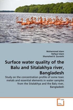 Islam / B. Quraishi |  Surface water quality of the Balu and Sitalakhya river, Bangladesh | Buch |  Sack Fachmedien