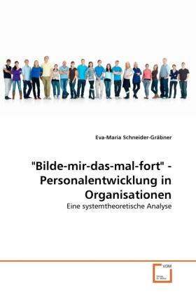 Schneider-Gräbner | "Bilde-mir-das-mal-fort" - Personalentwicklung in Organisationen | Buch | 978-3-639-29731-7 | sack.de