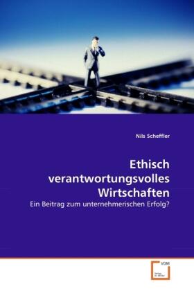 Scheffler |  Ethisch verantwortungsvolles Wirtschaften | Buch |  Sack Fachmedien
