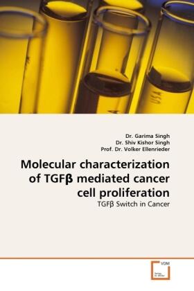 Singh |  Molecular characterization of TGFß mediated cancer cell proliferation | Buch |  Sack Fachmedien