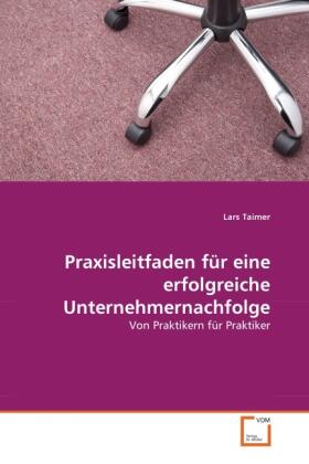 Taimer |  Praxisleitfaden für eine erfolgreiche Unternehmernachfolge | Buch |  Sack Fachmedien