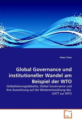 Chen |  Global Governance und institutioneller Wandel am Beispiel der WTO | Buch |  Sack Fachmedien