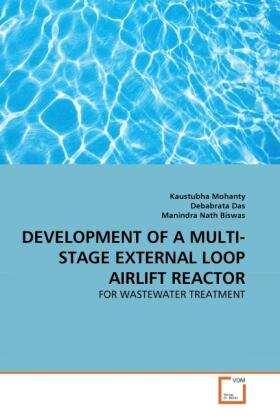 Mohanty / Das / Nath Biswas | DEVELOPMENT OF A MULTI-STAGE EXTERNAL LOOP AIRLIFT REACTOR | Buch | 978-3-639-29875-8 | sack.de