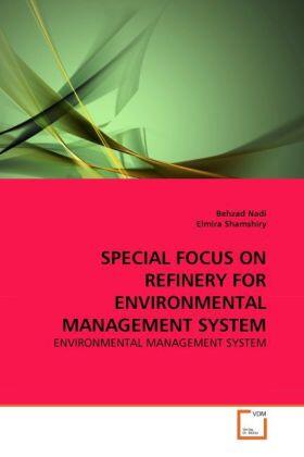 Nadi / Shamshiry | SPECIAL FOCUS ON REFINERY FOR ENVIRONMENTAL MANAGEMENT SYSTEM | Buch | 978-3-639-30151-9 | sack.de
