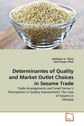 Tefera / Burger (Phd) / Burger | Determinantes of Quality and Market Outlet Choices in Sesame Trade | Buch | 978-3-639-30257-8 | sack.de