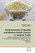 Tefera / Burger (Phd) / Burger |  Determinantes of Quality and Market Outlet Choices in Sesame Trade | Buch |  Sack Fachmedien