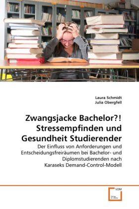 Schmidt / Obergfell | Zwangsjacke Bachelor?! Stressempfinden und Gesundheit Studierender | Buch | 978-3-639-30270-7 | sack.de