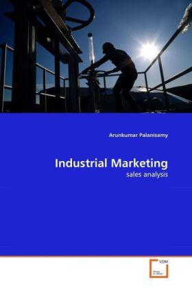 Palanisamy | Industrial Marketing | Buch | 978-3-639-30442-8 | sack.de