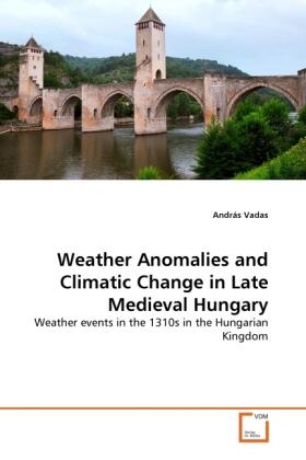 Vadas |  Weather Anomalies and Climatic Change in Late Medieval Hungary | Buch |  Sack Fachmedien