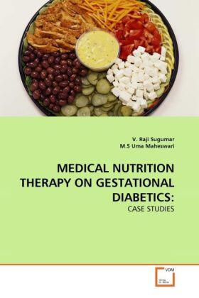 Sugumar / Uma Maheswari |  MEDICAL NUTRITION THERAPY ON GESTATIONAL DIABETICS: | Buch |  Sack Fachmedien