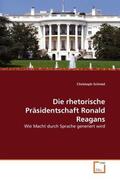 Schmid |  Die rhetorische Präsidentschaft Ronald Reagans | Buch |  Sack Fachmedien