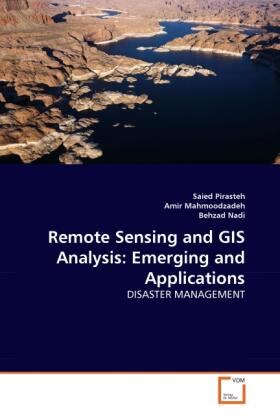 Pirasteh / Mahmoodzadeh / Nadi | Remote Sensing and GIS Analysis: Emerging and Applications | Buch | 978-3-639-31008-5 | sack.de