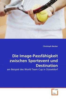 Becker | Die Image-Passfähigkeit zwischen Sportevent und Destination | Buch | 978-3-639-31089-4 | sack.de