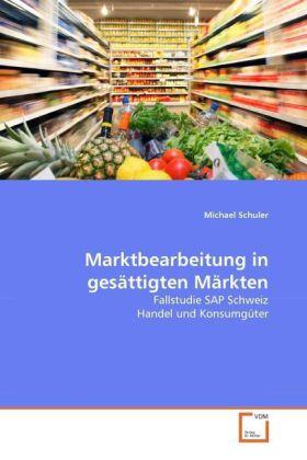 Schuler |  Marktbearbeitung in gesättigten Märkten | Buch |  Sack Fachmedien