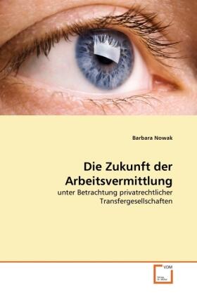 Nowak |  Die Zukunft der Arbeitsvermittlung | Buch |  Sack Fachmedien