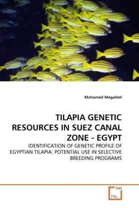 Megahed |  TILAPIA GENETIC RESOURCES IN SUEZ CANAL ZONE - EGYPT | Buch |  Sack Fachmedien