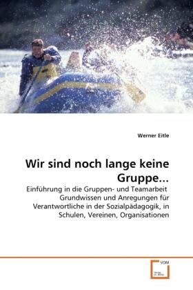 Eitle |  Wir sind noch lange keine Gruppe... | Buch |  Sack Fachmedien
