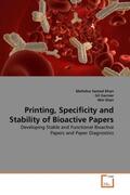 Khan / Garnier / Shen |  Printing, Specificity and Stability of Bioactive Papers | Buch |  Sack Fachmedien