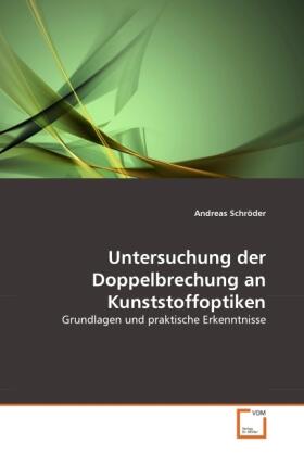 Schröder | Untersuchung der Doppelbrechung an Kunststoffoptiken | Buch | 978-3-639-32030-5 | sack.de