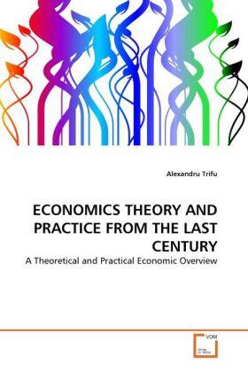 Trifu | ECONOMICS THEORY AND PRACTICE FROM THE LAST CENTURY | Buch | 978-3-639-32239-2 | sack.de