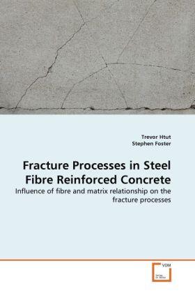 Htut / Foster |  Fracture Processes in Steel Fibre Reinforced Concrete | Buch |  Sack Fachmedien