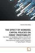 Abera Belay |  THE EFFECT OF WORKING CAPITAL POLICIES ON FIRMS' PROFITABILITY | Buch |  Sack Fachmedien