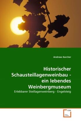 Karcher |  Historischer Schausteillagenweinbau - ein lebendes Weinbergmuseum | Buch |  Sack Fachmedien