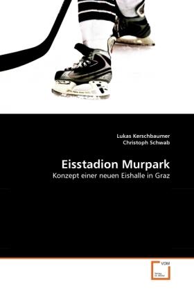 Kerschbaumer / Schwab | Eisstadion Murpark | Buch | 978-3-639-33231-5 | sack.de