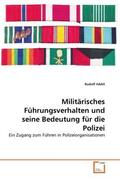 Haas |  Militärisches Führungsverhalten und seine Bedeutung für die Polizei | Buch |  Sack Fachmedien