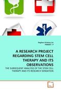 Krishna / P |  A RESEARCH PROJECT REGARDING STEM CELL THERAPY AND ITS OBSERVATIONS | Buch |  Sack Fachmedien