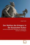 Fischer |  Der Mythos des Kriegers in der Russischen Kultur | Buch |  Sack Fachmedien