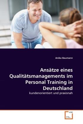Baumann |  Ansätze eines Qualitätsmanagements im Personal Training in Deutschland | Buch |  Sack Fachmedien