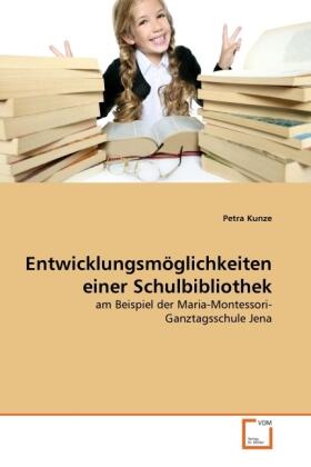 Kunze |  Entwicklungsmöglichkeiten einer Schulbibliothek | Buch |  Sack Fachmedien