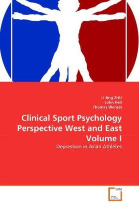 ZHU / Heil / Wenzel |  Clinical Sport Psychology Perspective West and East Volume I | Buch |  Sack Fachmedien