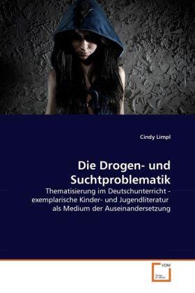 Limpl | Die Drogen- und Suchtproblematik | Buch | 978-3-639-34479-0 | sack.de
