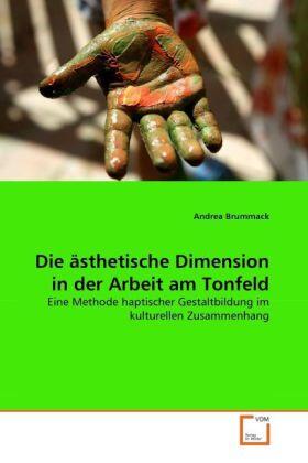 Brummack |  Die ästhetische Dimension in der Arbeit am Tonfeld | Buch |  Sack Fachmedien