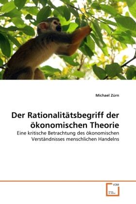Zürn |  Der Rationalitätsbegriff der ökonomischen Theorie | Buch |  Sack Fachmedien