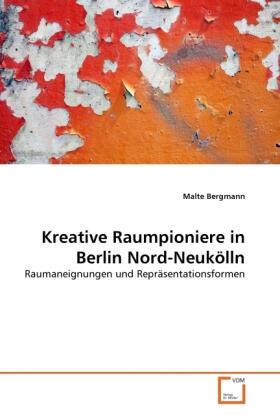 Bergmann | Kreative Raumpioniere in Berlin Nord-Neukölln | Buch | 978-3-639-35750-9 | sack.de