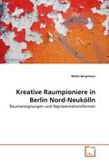 Bergmann |  Kreative Raumpioniere in Berlin Nord-Neukölln | Buch |  Sack Fachmedien
