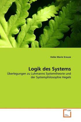 Krause |  Logik des Systems | Buch |  Sack Fachmedien