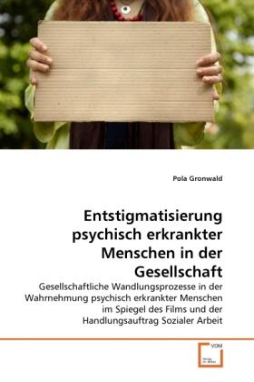 Gronwald | Entstigmatisierung psychisch erkrankter Menschen in der Gesellschaft | Buch | 978-3-639-36310-4 | sack.de