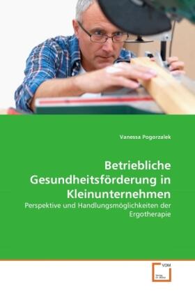 Pogorzalek | Betriebliche Gesundheitsförderung in Kleinunternehmen | Buch | 978-3-639-36742-3 | sack.de