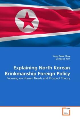 Choy / Kim |  Explaining North Korean Brinkmanship Foreign Policy | Buch |  Sack Fachmedien